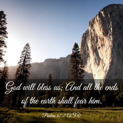 Picture 03 - Psalms 67:7 ASV - God will bless us; And all the ends of the earth - Bible Verse Picture
