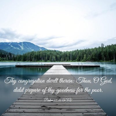 Picture 03 - Psalms 68:10 ASV - Thy congregation dwelt therein: Thou, O God, - Bible Verse Picture