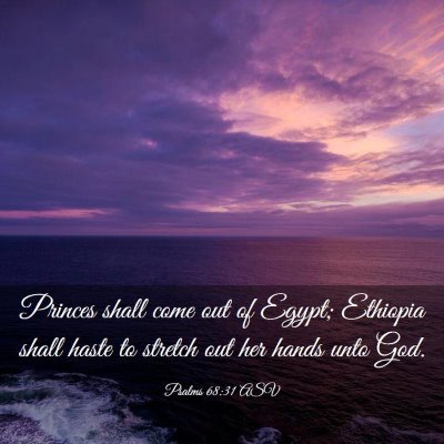 Picture 03 - Psalms 68:31 ASV - Princes shall come out of Egypt; Ethiopia shall - Bible Verse Picture
