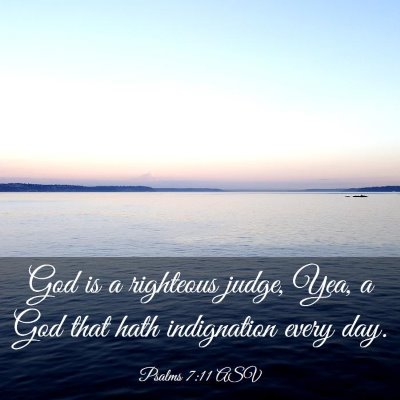 Picture 03 - Psalms 7:11 ASV - God is a righteous judge, Yea, a God that hath - Bible Verse Picture