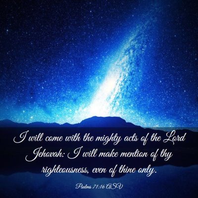 Picture 03 - Psalms 71:16 ASV - I will come with the mighty acts of the Lord - Bible Verse Picture