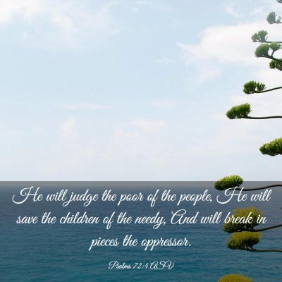 Picture 03 - Psalms 72:4 ASV - He will judge the poor of the people, He will - Bible Verse Picture