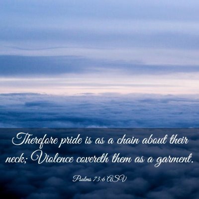 Picture 03 - Psalms 73:6 ASV - Therefore pride is as a chain about their neck; - Bible Verse Picture
