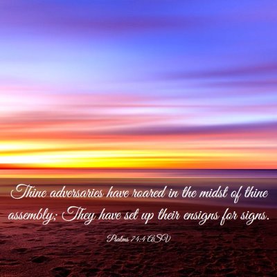 Picture 03 - Psalms 74:4 ASV - Thine adversaries have roared in the midst of - Bible Verse Picture