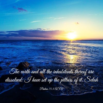 Picture 03 - Psalms 75:3 ASV - The earth and all the inhabitants thereof are - Bible Verse Picture