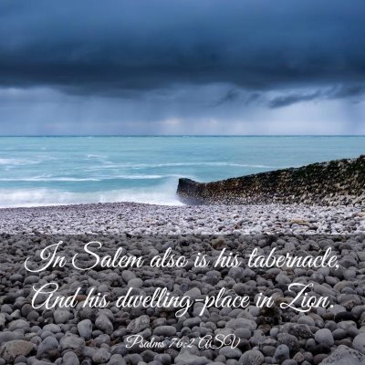 Picture 03 - Psalms 76:2 ASV - In Salem also is his tabernacle, And his - Bible Verse Picture