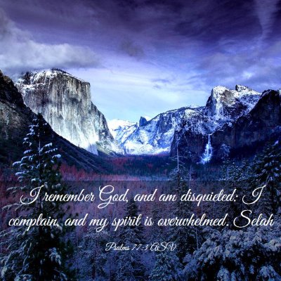 Picture 03 - Psalms 77:3 ASV - I remember God, and am disquieted: I complain, - Bible Verse Picture