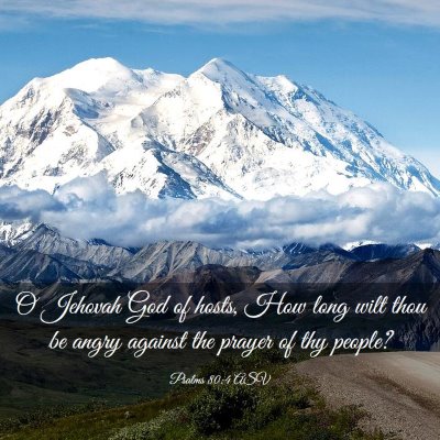 Picture 03 - Psalms 80:4 ASV - O Jehovah God of hosts, How long wilt thou be - Bible Verse Picture