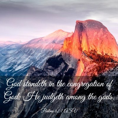 Picture 03 - Psalms 82:1 ASV - God standeth in the congregation of God; He - Bible Verse Picture