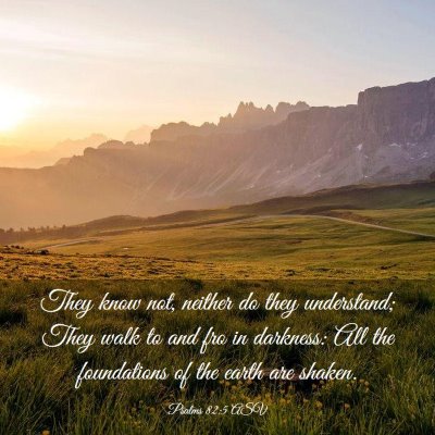 Picture 03 - Psalms 82:5 ASV - They know not, neither do they understand; They - Bible Verse Picture