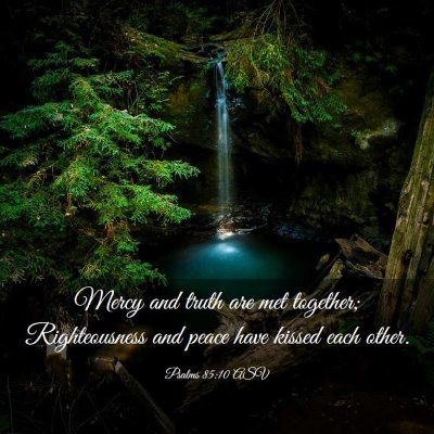 Picture 03 - Psalms 85:10 ASV - Mercy and truth are met together; Righteousness - Bible Verse Picture
