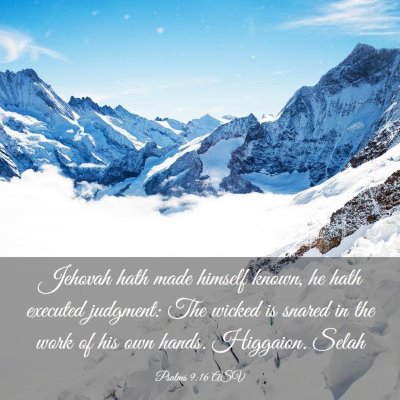 Picture 03 - Psalms 9:16 ASV - Jehovah hath made himself known, he hath executed - Bible Verse Picture