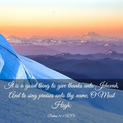 Picture 03 - Psalms 92:1 ASV - It is a good thing to give thanks unto Jehovah, - Bible Verse Picture