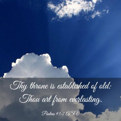Picture 03 - Psalms 93:2 ASV - Thy throne is established of old: Thou art from - Bible Verse Picture