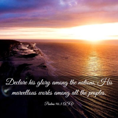 Picture 03 - Psalms 96:3 ASV - Declare his glory among the nations, His - Bible Verse Picture