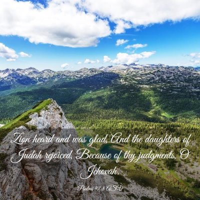 Picture 03 - Psalms 97:8 ASV - Zion heard and was glad, And the daughters of - Bible Verse Picture