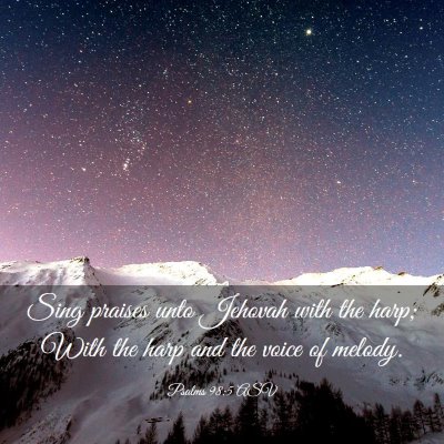 Picture 03 - Psalms 98:5 ASV - Sing praises unto Jehovah with the harp; With the - Bible Verse Picture