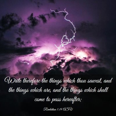 Picture 03 - Revelation 1:19 ASV - Write therefore the things which thou sawest, and - Bible Verse Picture
