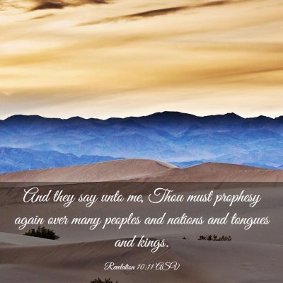 Picture 03 - Revelation 10:11 ASV - And they say unto me, Thou must prophesy again - Bible Verse Picture