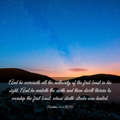 Picture 03 - Revelation 13:12 ASV - And he exerciseth all the authority of the first - Bible Verse Picture