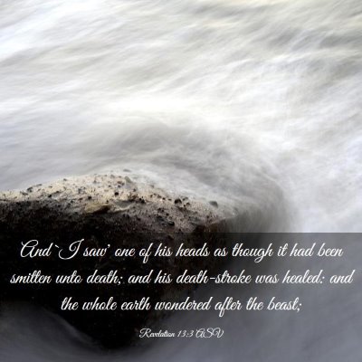 Picture 03 - Revelation 13:3 ASV - And `I saw' one of his heads as though it had - Bible Verse Picture