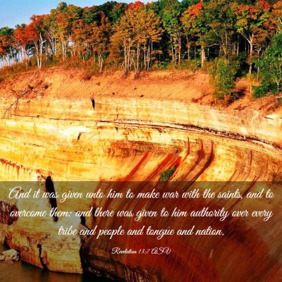Picture 03 - Revelation 13:7 ASV - And it was given unto him to make war with the - Bible Verse Picture