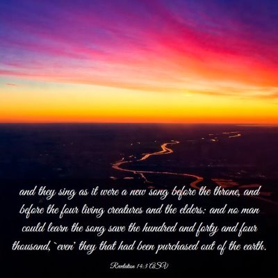 Picture 03 - Revelation 14:3 ASV - and they sing as it were a new song before the - Bible Verse Picture