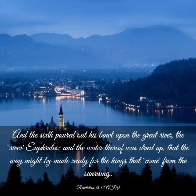Picture 03 - Revelation 16:12 ASV - And the sixth poured out his bowl upon the great - Bible Verse Picture