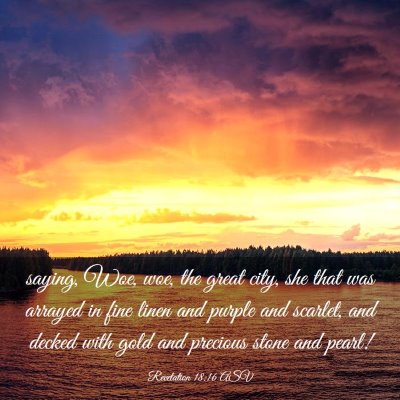 Picture 03 - Revelation 18:16 ASV - saying, Woe, woe, the great city, she that was - Bible Verse Picture
