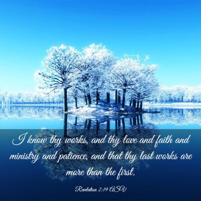 Picture 03 - Revelation 2:19 ASV - I know thy works, and thy love and faith and - Bible Verse Picture