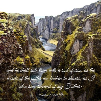 Picture 03 - Revelation 2:27 ASV - and he shall rule them with a rod of iron, as the - Bible Verse Picture