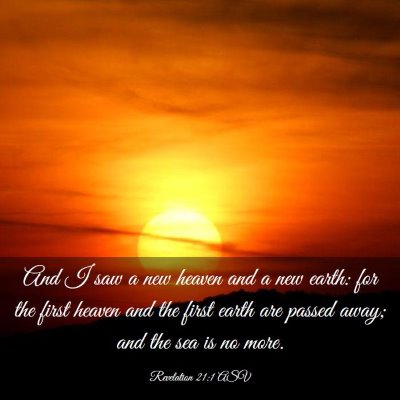 Picture 03 - Revelation 21:1 ASV - And I saw a new heaven and a new earth: for the - Bible Verse Picture