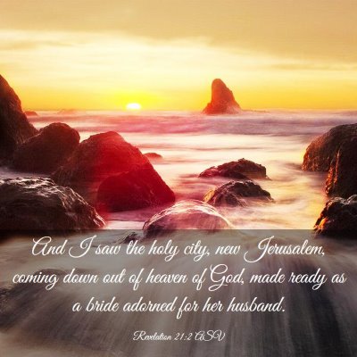 Picture 03 - Revelation 21:2 ASV - And I saw the holy city, new Jerusalem, coming - Bible Verse Picture