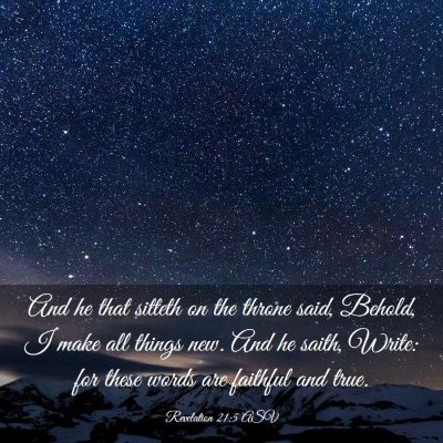 Picture 03 - Revelation 21:5 ASV - And he that sitteth on the throne said, Behold, I - Bible Verse Picture