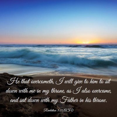 Picture 03 - Revelation 3:21 ASV - He that overcometh, I will give to him to sit - Bible Verse Picture