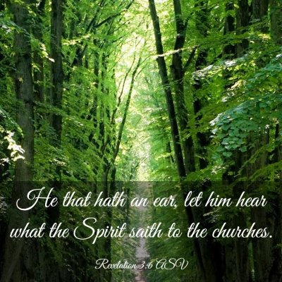Picture 03 - Revelation 3:6 ASV - He that hath an ear, let him hear what the Spirit - Bible Verse Picture