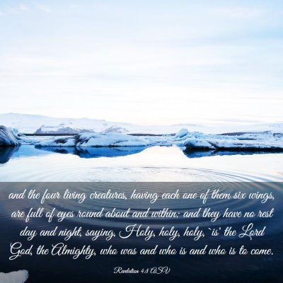 Picture 03 - Revelation 4:8 ASV - and the four living creatures, having each one of - Bible Verse Picture