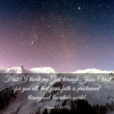 Picture 03 - Romans 1:8 ASV - First, I thank my God through Jesus Christ for - Bible Verse Picture