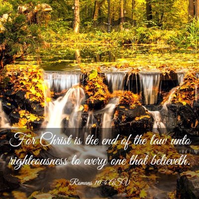 Picture 03 - Romans 10:4 ASV - For Christ is the end of the law unto - Bible Verse Picture