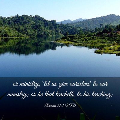 Picture 03 - Romans 12:7 ASV - or ministry, `let us give ourselves' to our - Bible Verse Picture