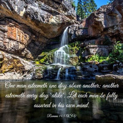 Picture 03 - Romans 14:5 ASV - One man esteemeth one day above another: another - Bible Verse Picture