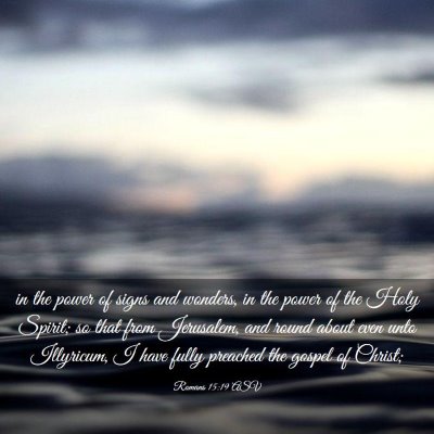 Picture 03 - Romans 15:19 ASV - in the power of signs and wonders, in the power - Bible Verse Picture