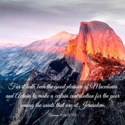Picture 03 - Romans 15:26 ASV - For it hath been the good pleasure of Macedonia - Bible Verse Picture