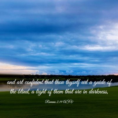 Picture 03 - Romans 2:19 ASV - and art confident that thou thyself art a guide - Bible Verse Picture