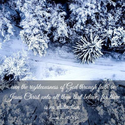 Picture 03 - Romans 3:22 ASV - even the righteousness of God through faith in - Bible Verse Picture