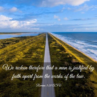 Picture 03 - Romans 3:28 ASV - We reckon therefore that a man is justified by - Bible Verse Picture