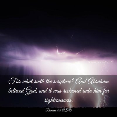 Picture 03 - Romans 4:3 ASV - For what saith the scripture? And Abraham - Bible Verse Picture