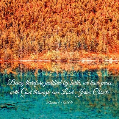 Picture 03 - Romans 5:1 ASV - Being therefore justified by faith, we have peace - Bible Verse Picture