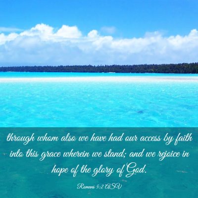 Picture 03 - Romans 5:2 ASV - through whom also we have had our access by faith - Bible Verse Picture