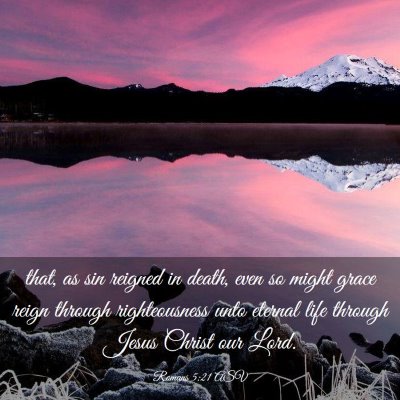 Picture 03 - Romans 5:21 ASV - that, as sin reigned in death, even so might - Bible Verse Picture
